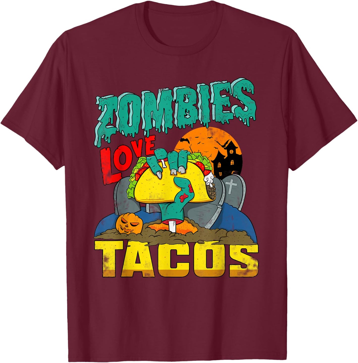 Zombies Love Tacos | Coming Out Of Ground Trick Or Treating T-Shirt - T-Shirt | Maroon