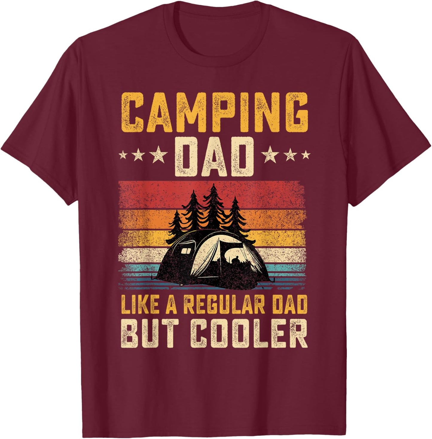 Camping Dad Like Regular Dad But Cooler Father's Day T-Shirt - T-Shirt | Maroon