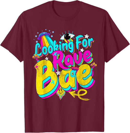 Funny Edc Party Rave Wear Shirts Tops Looking for Rave Bae T-Shirt - T-Shirt | Maroon