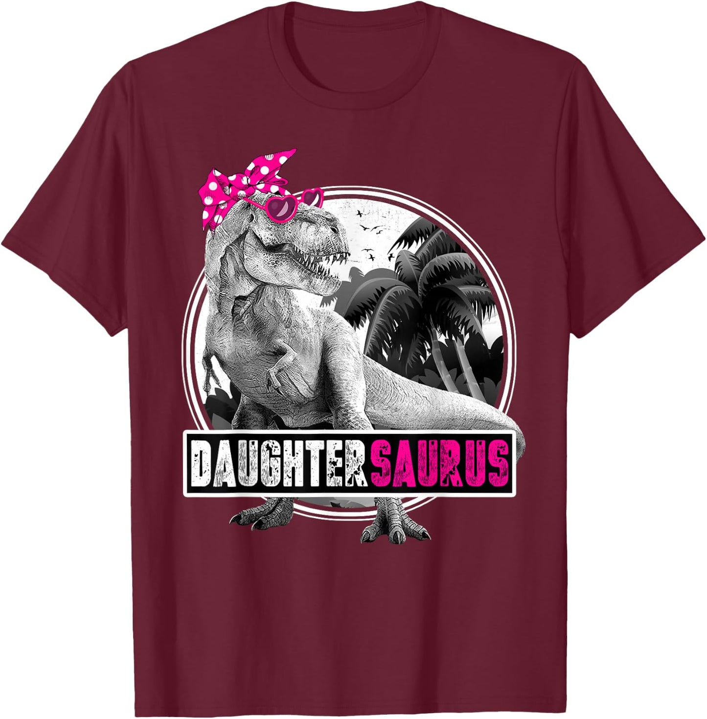 Daughtersaurus T-Rex Dinosaur Daughter Dinosaur Girl T-Shirt - T-Shirt | Maroon
