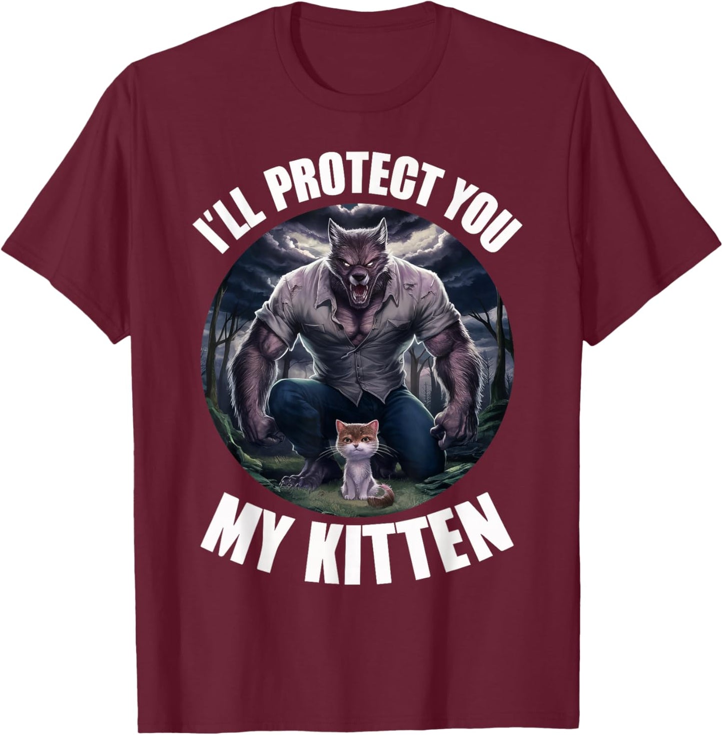 I'll Protect You My Kitten T-Shirt - T-Shirt | Maroon