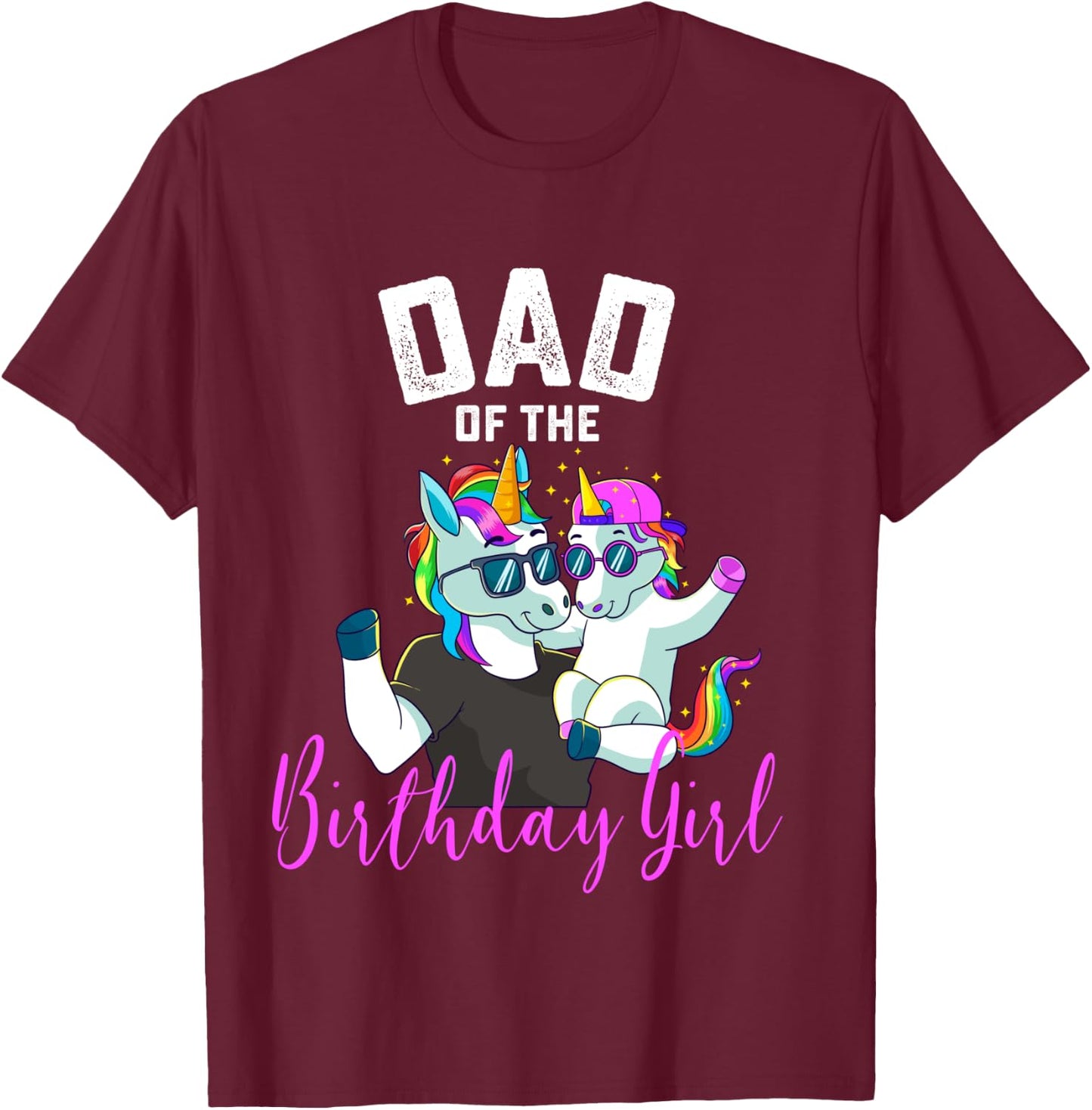 Dad of the Birthday Girl Unicorn Birthday Family Father T-Shirt - T-Shirt | Maroon