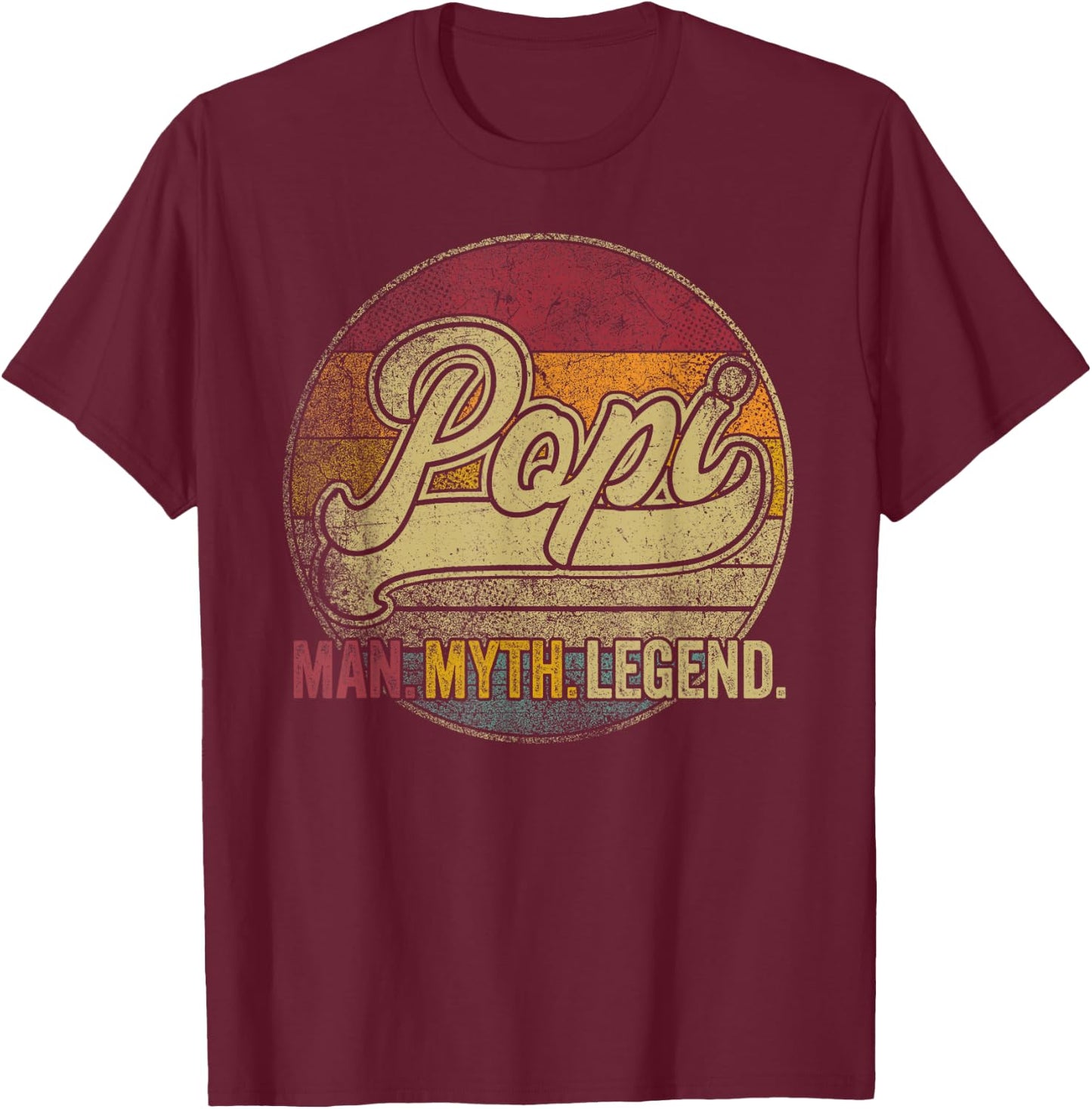 Popi The Man Myth Legend Father's Day Gift Shirt Grandpa Dad T-Shirt - T-Shirt | Maroon