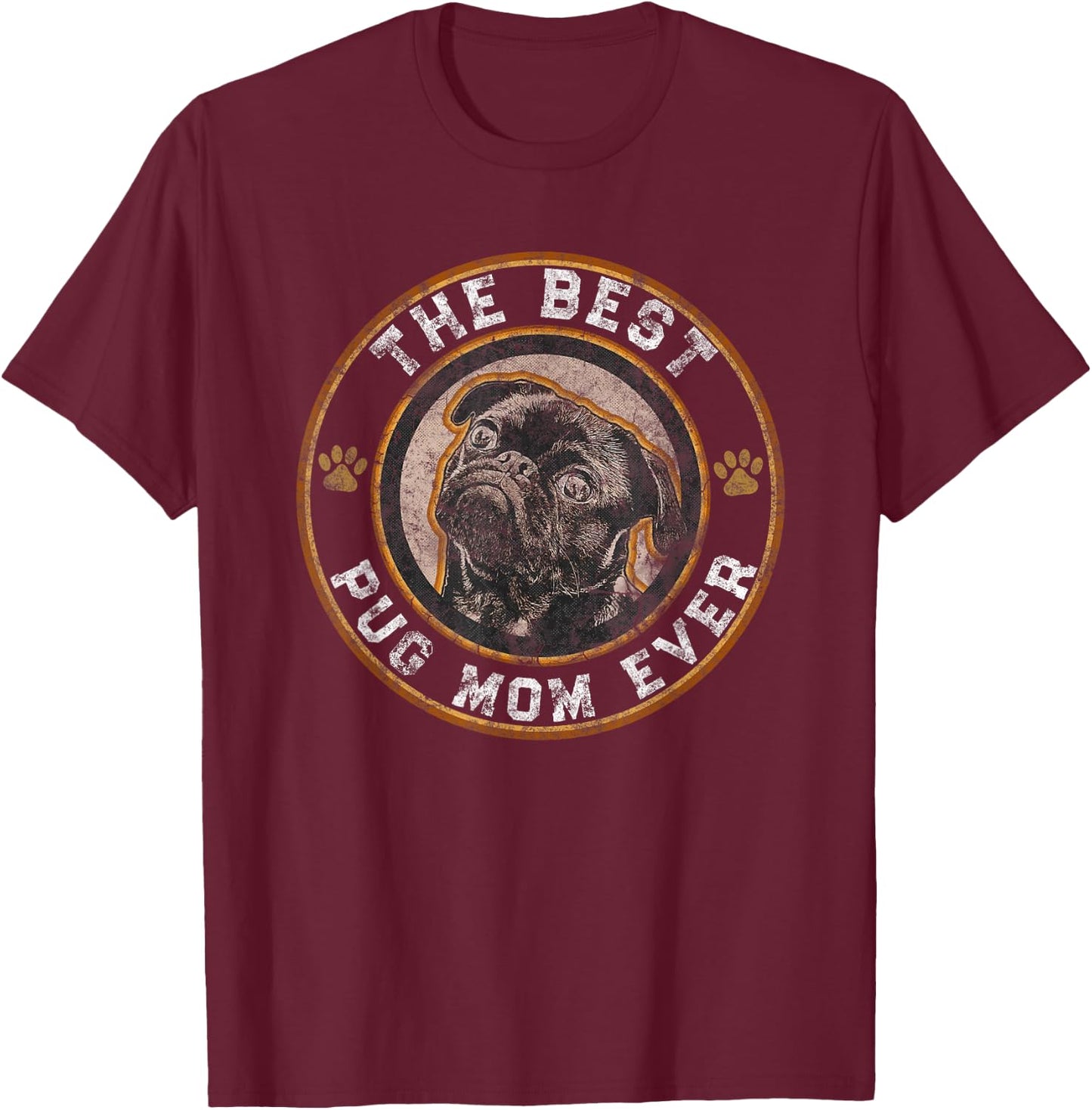 Best Pug Mom Ever Black Pugs Owner Mother Vintage Dog Lover Men Women T-Shirt - T-Shirt | Maroon