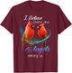 Cardinal Bird I Believe There Are Angels Among Us T Shirt T-Shirt - T-Shirt | Maroon