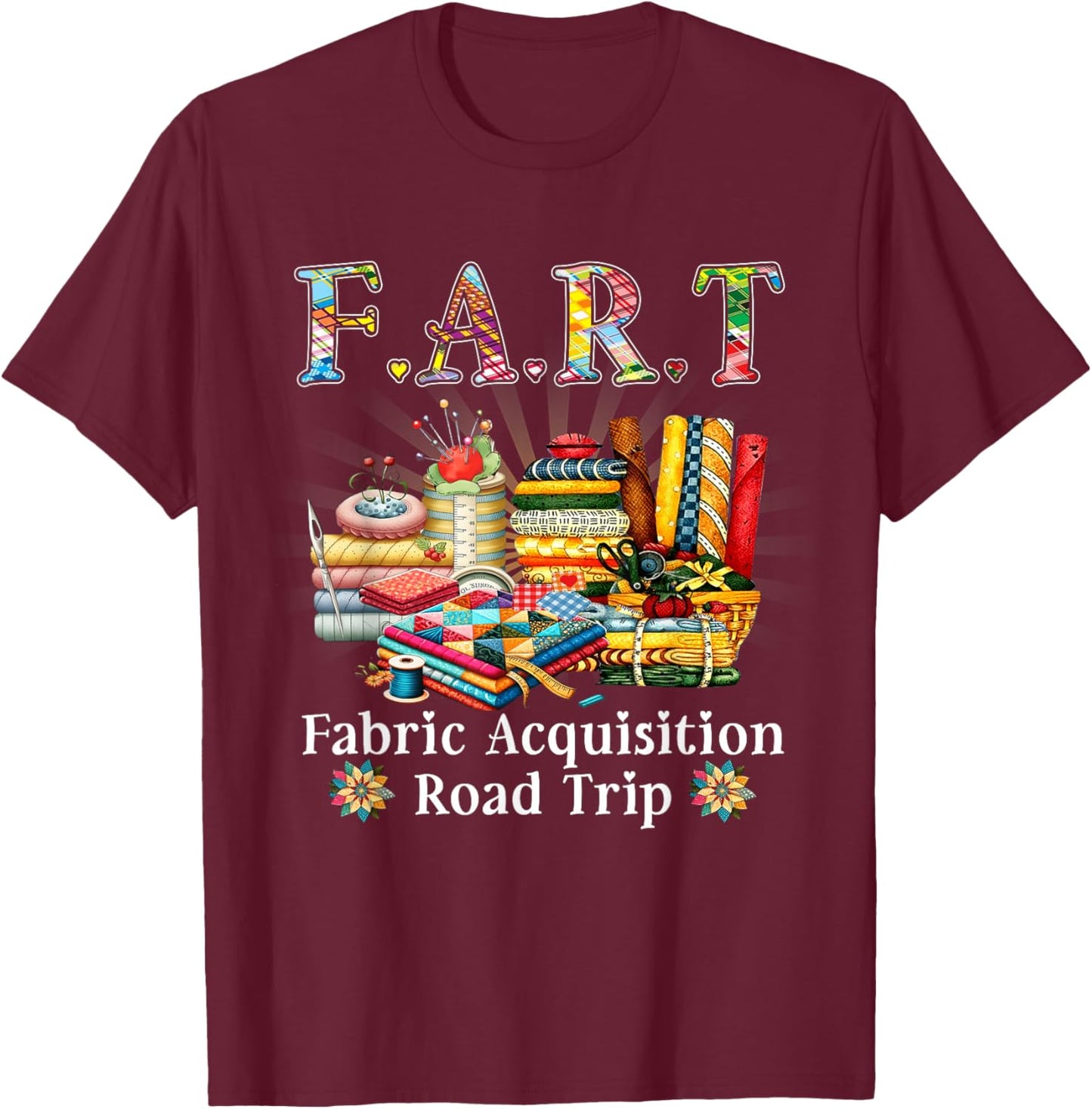 F A R T Fabric Acquisition Road Trip T-Shirt - T-Shirt | Maroon