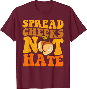 Spread Cheeks Not Hate Shirt Fitness Workout Funny Gym T-Shirt - T-Shirt | Maroon