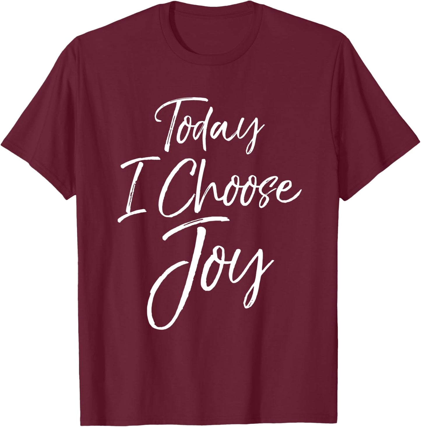 Cute Christian Worship Gift Today I Choose Joy T-Shirt - T-Shirt | Maroon