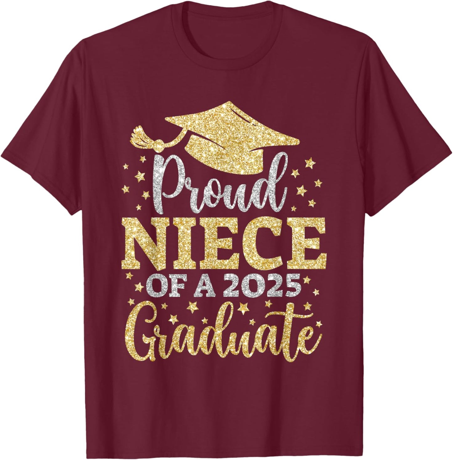 NIECE Senior 2025 Proud NIECE Of A Class Of 2025 Graduate T-Shirt - T-Shirt | Maroon