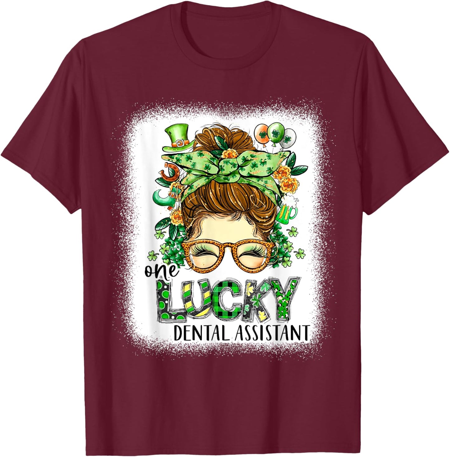 One Lucky Dental Assistant Bleached St Patricks Day Women T-Shirt - T-Shirt | Maroon
