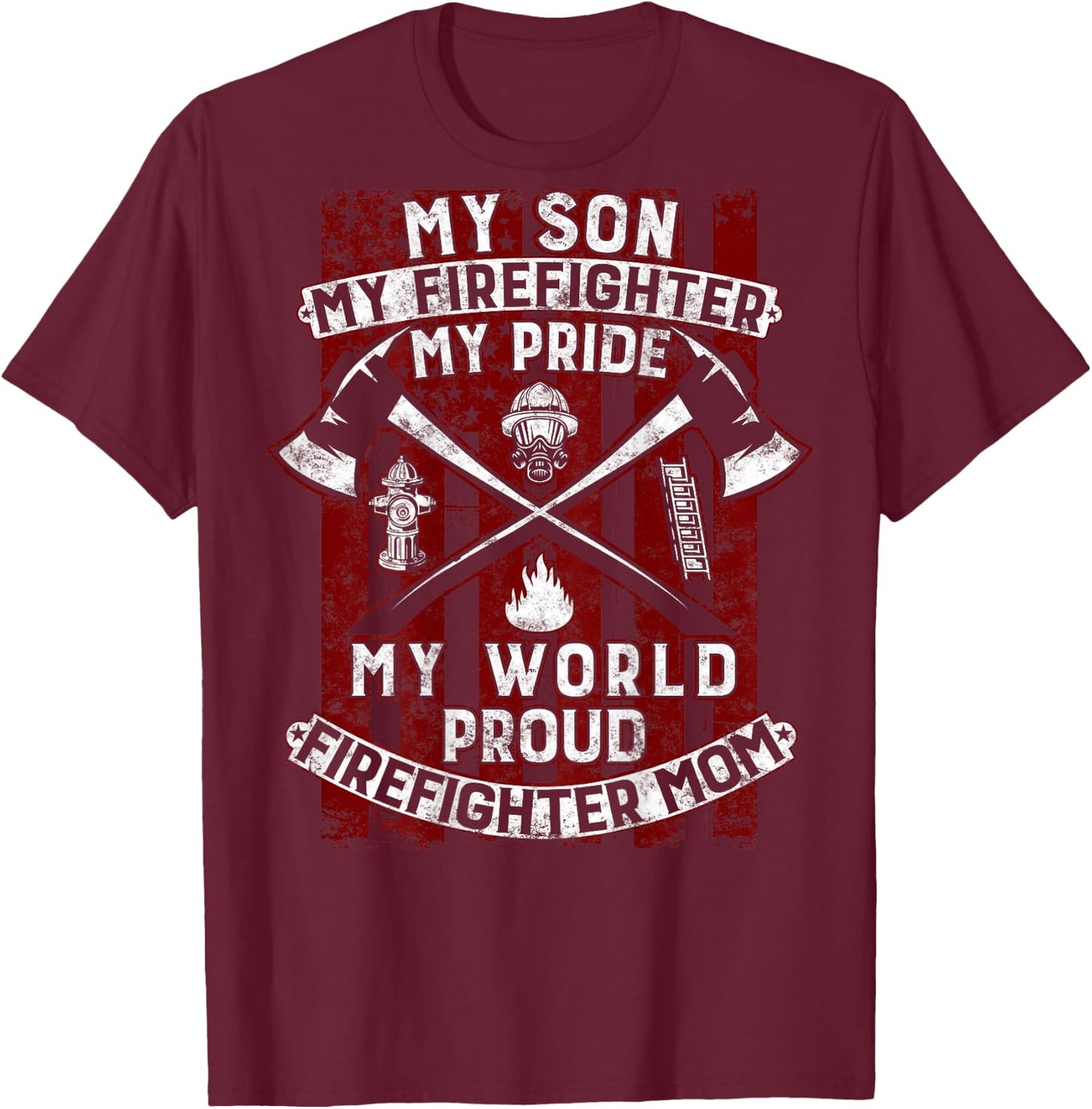 My Son My Firefighter Hero | Proud Firefighter Mom Mother T-Shirt - T-Shirt | Maroon