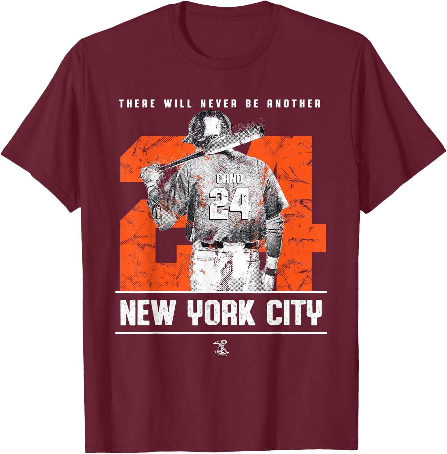 Robinson Cano - There Will Never Be Another - Apparel T-Shirt - T-Shirt | Maroon