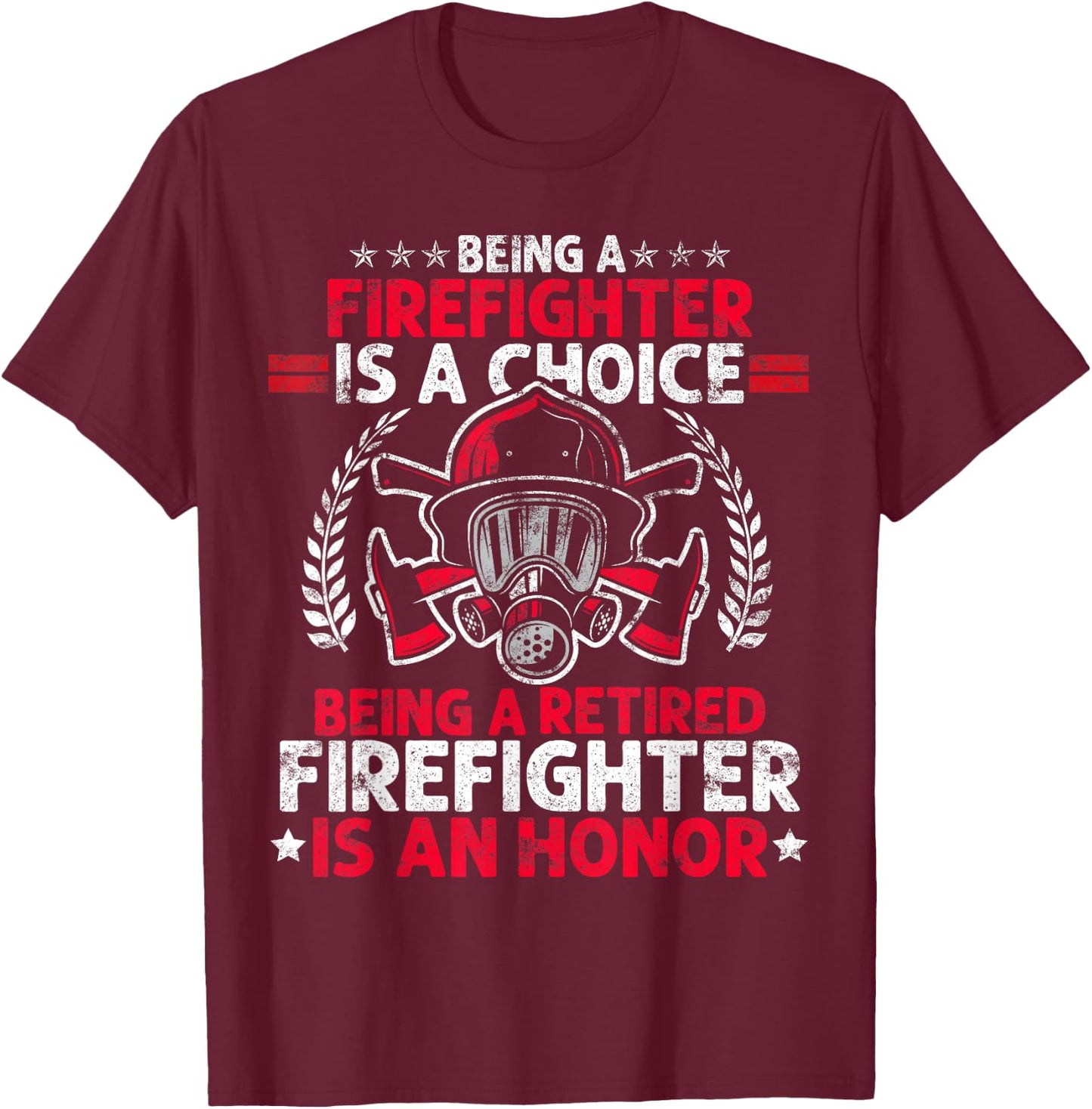 Heroic Fireman Gift Retired Firefighter T-Shirt - T-Shirt | Maroon