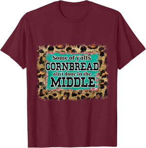 Funny Cornbread Saying Southern Humor Cooking Baking Kitchen T-Shirt - T-Shirt | Maroon