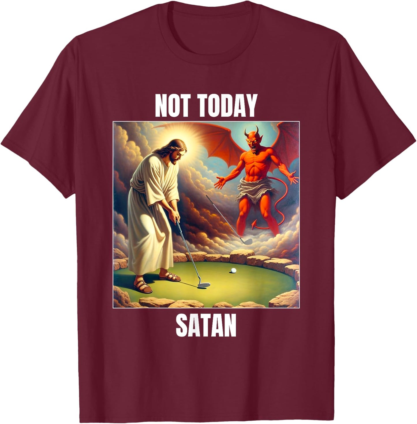 Jesus vs Satan Playing Golf - Not Today Satan T-Shirt - T-Shirt | Maroon