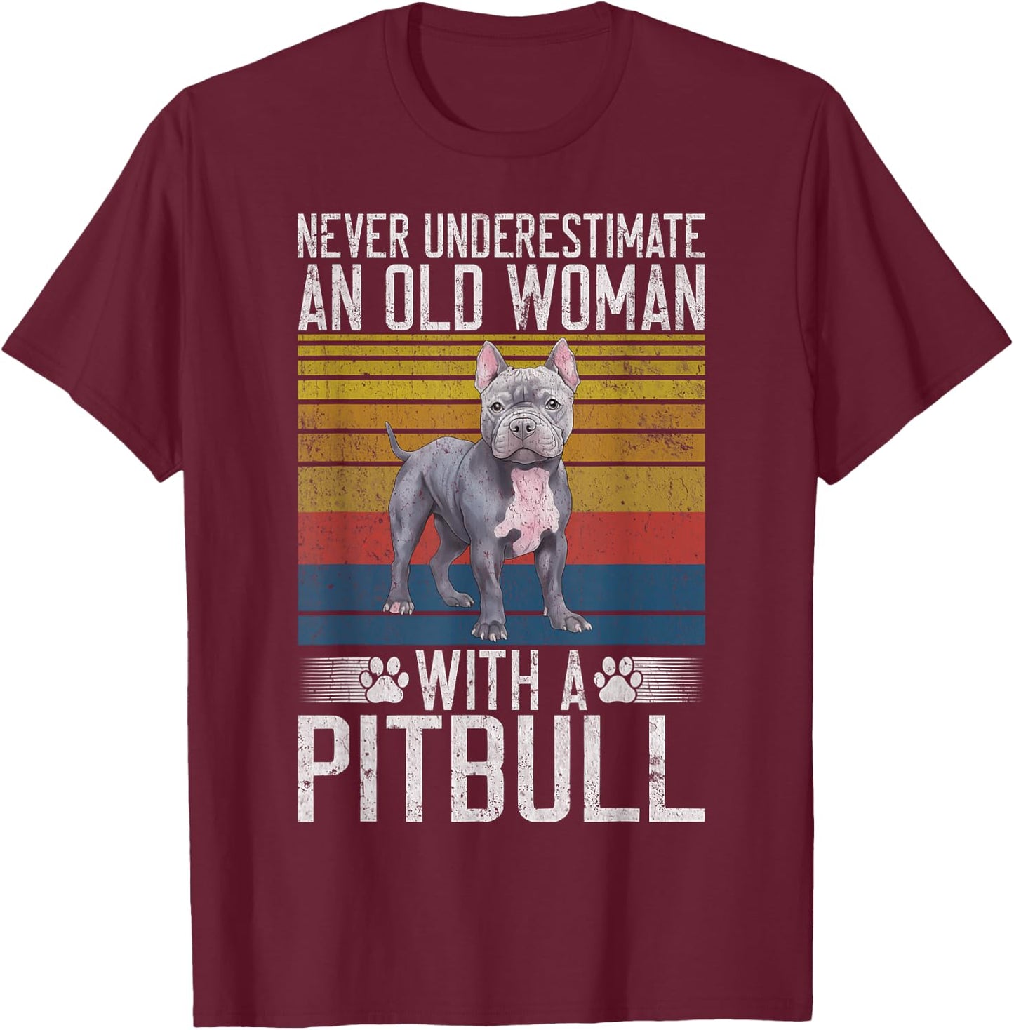 Never underestimate an old Woman with a Pitbull T-Shirt - T-Shirt | Maroon