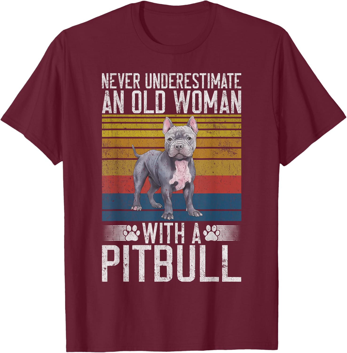 Never underestimate an old Woman with a Pitbull T-Shirt - T-Shirt | Maroon