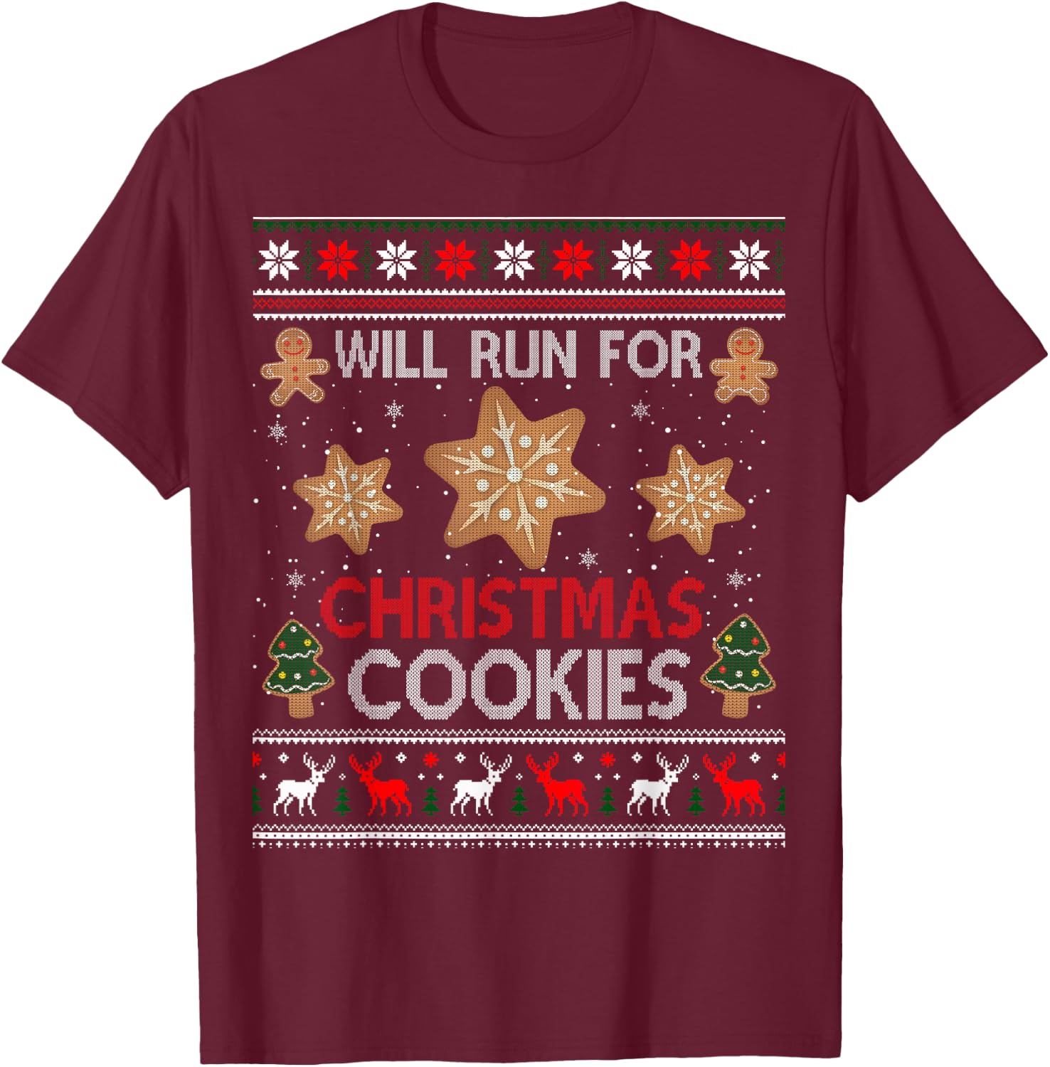 Will Run For Christmas Cookies - Christmas Running Ugly T-Shirt - T-Shirt | Maroon