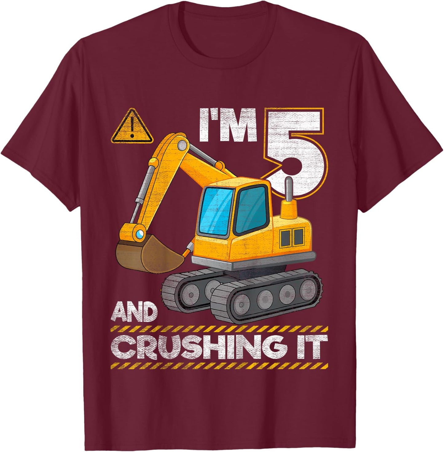 I'm 5 And Crushing It Construction Excavator 5th Birthday T-Shirt - T-Shirt | Maroon