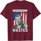 Woodrow Wasted 4th July Woodrow Wilson Drinking Party T-Shirt - T-Shirt | Maroon