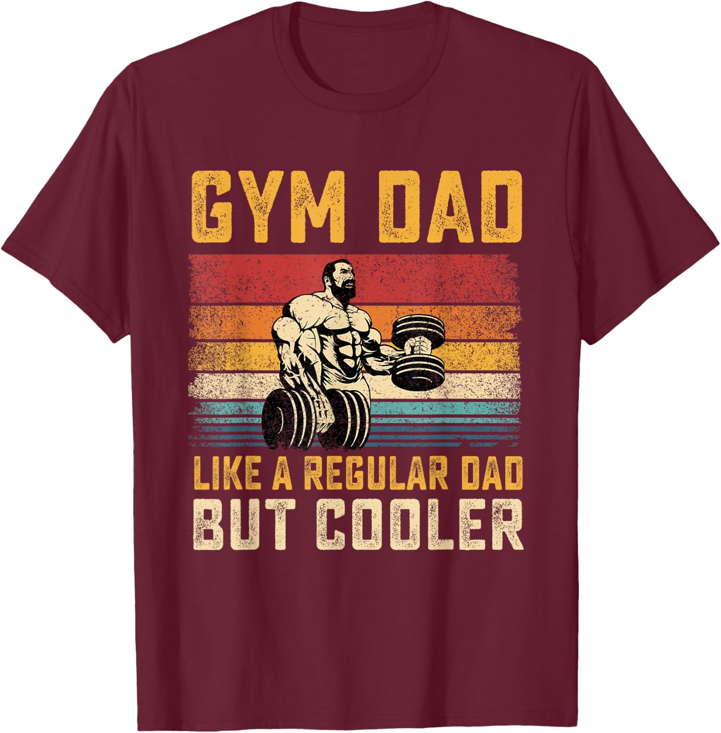 Gym Dad Like Regular Dad But Cooler Father's Day T-Shirt - T-Shirt | Maroon