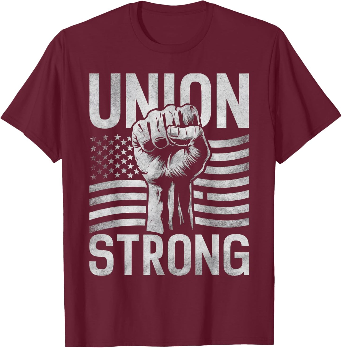 Union Strong For professional workers Labor Day T-Shirt - T-Shirt | Maroon