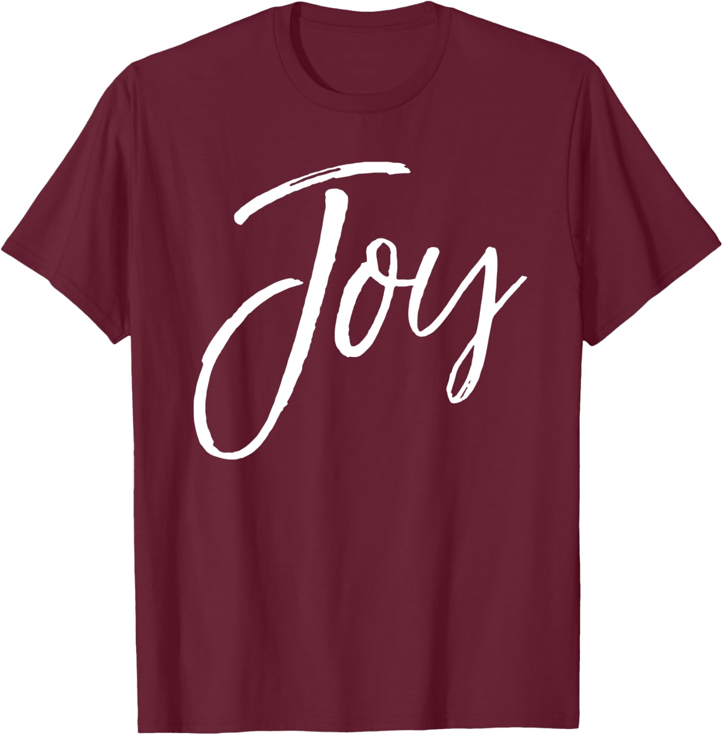 Joy Quote Happy Gift Cute Happiness Saying Joy T-Shirt - T-Shirt | Maroon