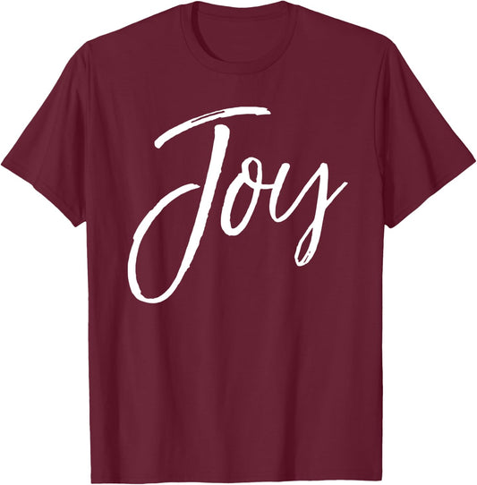Joy Quote Happy Gift Cute Happiness Saying Joy T-Shirt - T-Shirt | Maroon