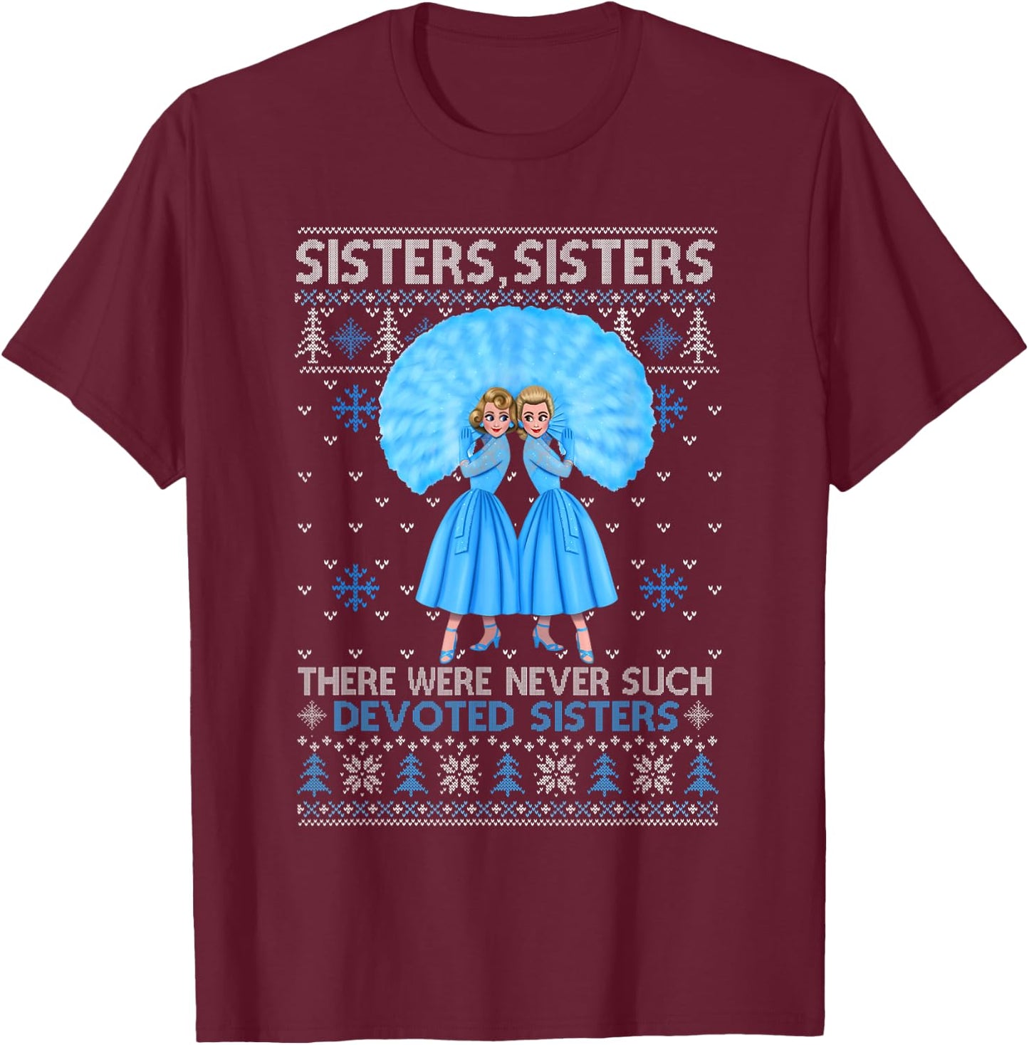 Sisters White Xmas Snow Christmas Movie 1954 Holiday Pajamas T-Shirt - T-Shirt | Maroon