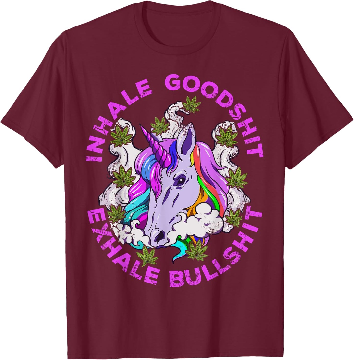 Marijuana Inhale Good Shit Exhale Bullshit Unicorn Funny T-Shirt - T-Shirt | Maroon