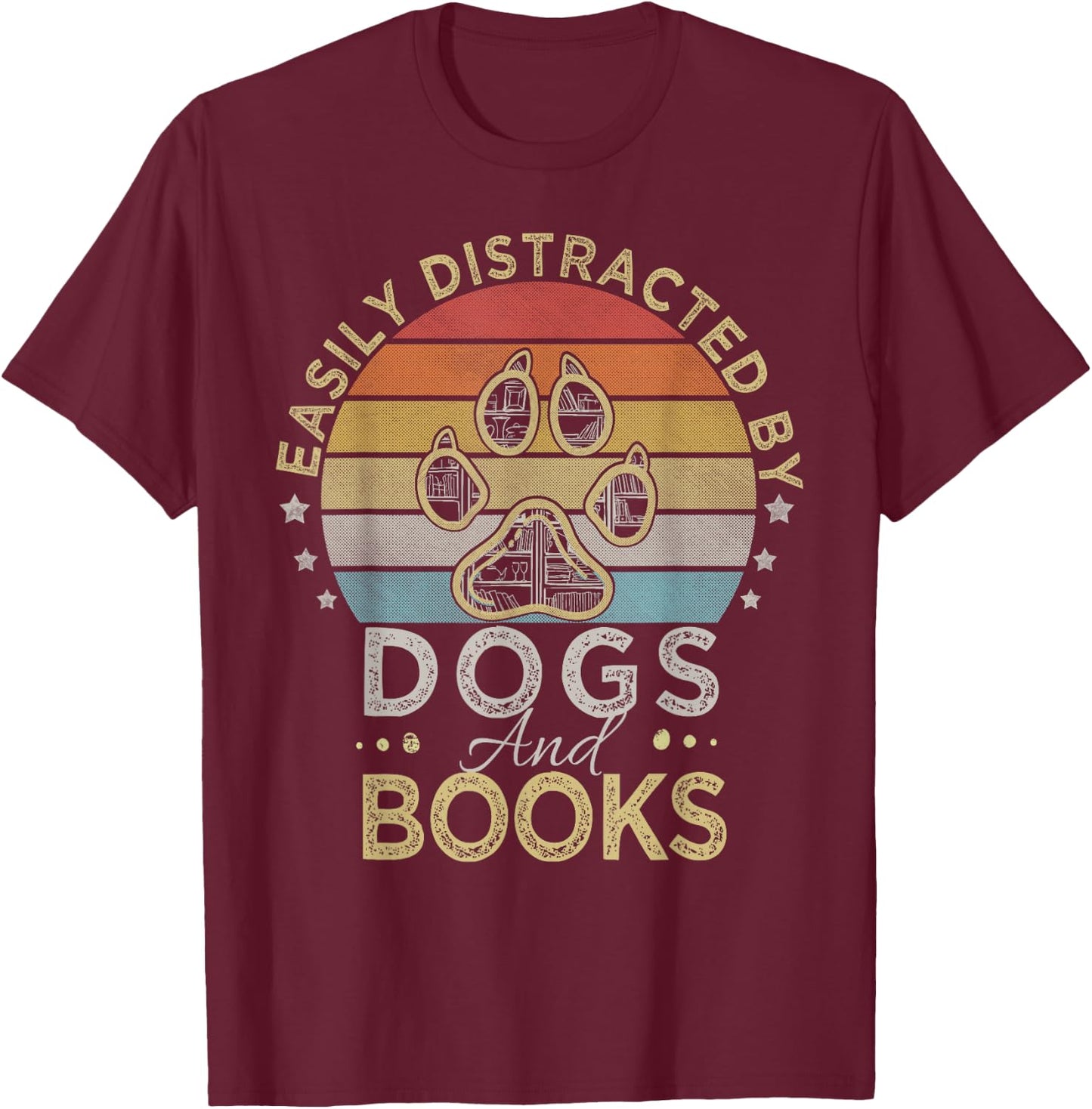 Easily Distracted By Dogs And Books Retro Vintage dogs lover T-Shirt - T-Shirt | Maroon