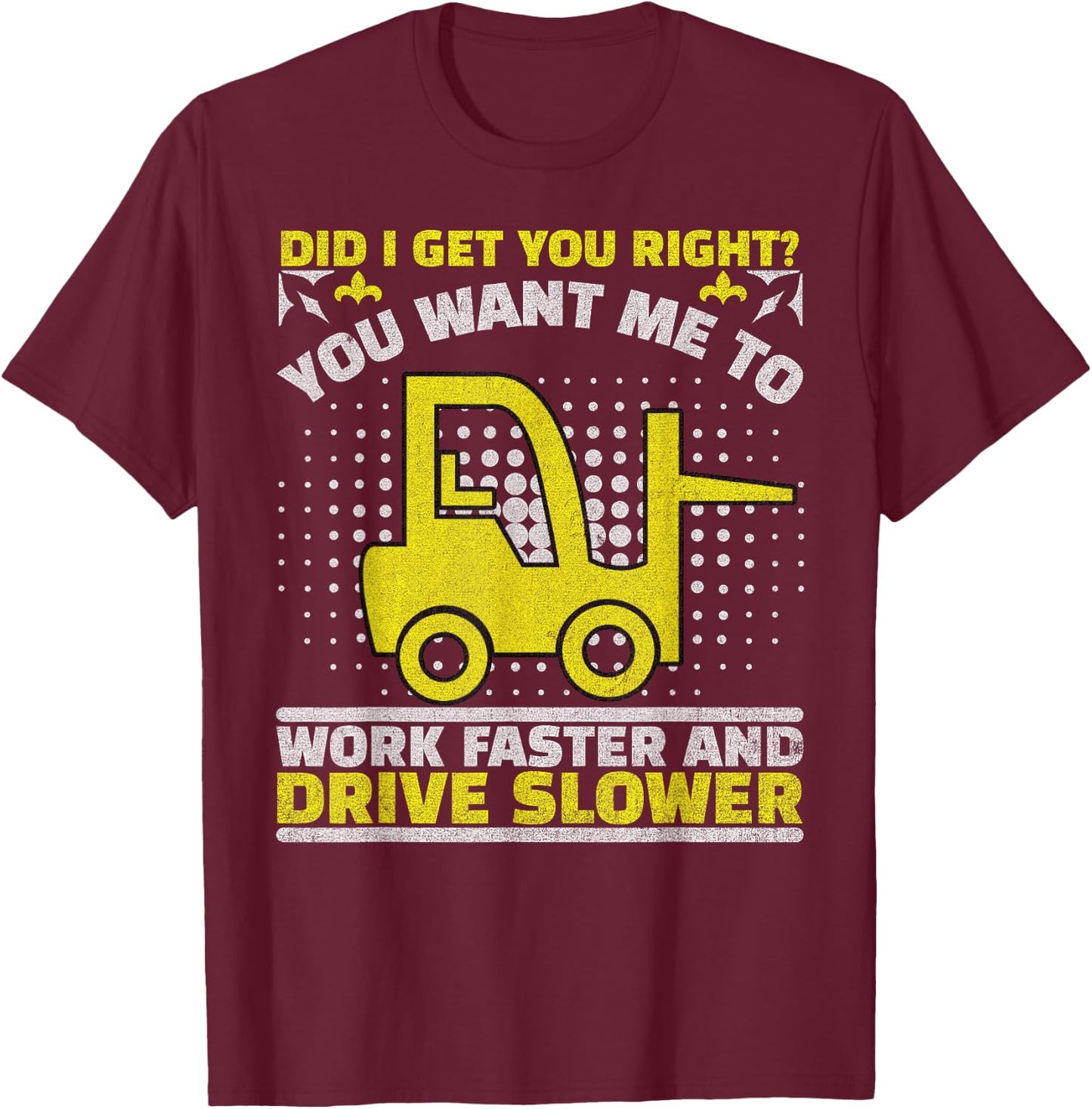 Forklift Operator Jobs & Certified Forklift Driver T-Shirt - T-Shirt | Maroon