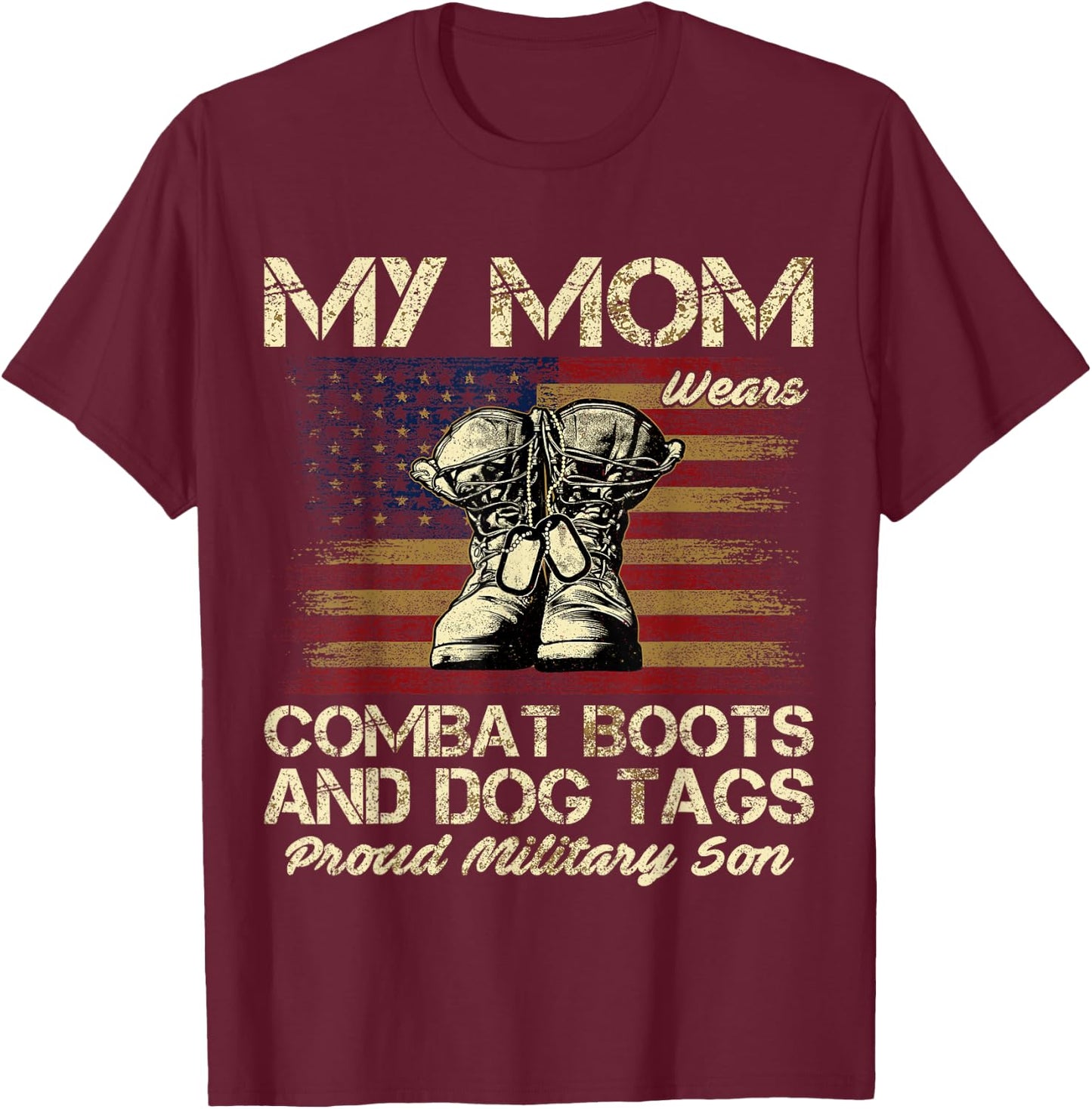 My Mom Wears Combat Boots and Dog Tags Proud Son Men Women Kids T-Shirt - T-Shirt | Maroon