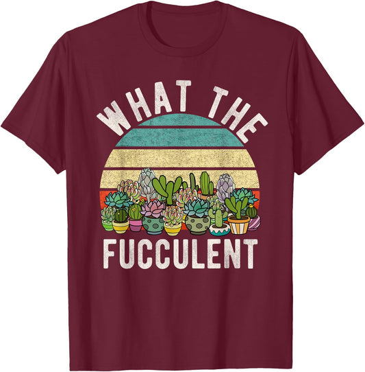 What the Fucculent Retro Cactus Succulent Pun Gardening Fun T-Shirt - T-Shirt | Maroon