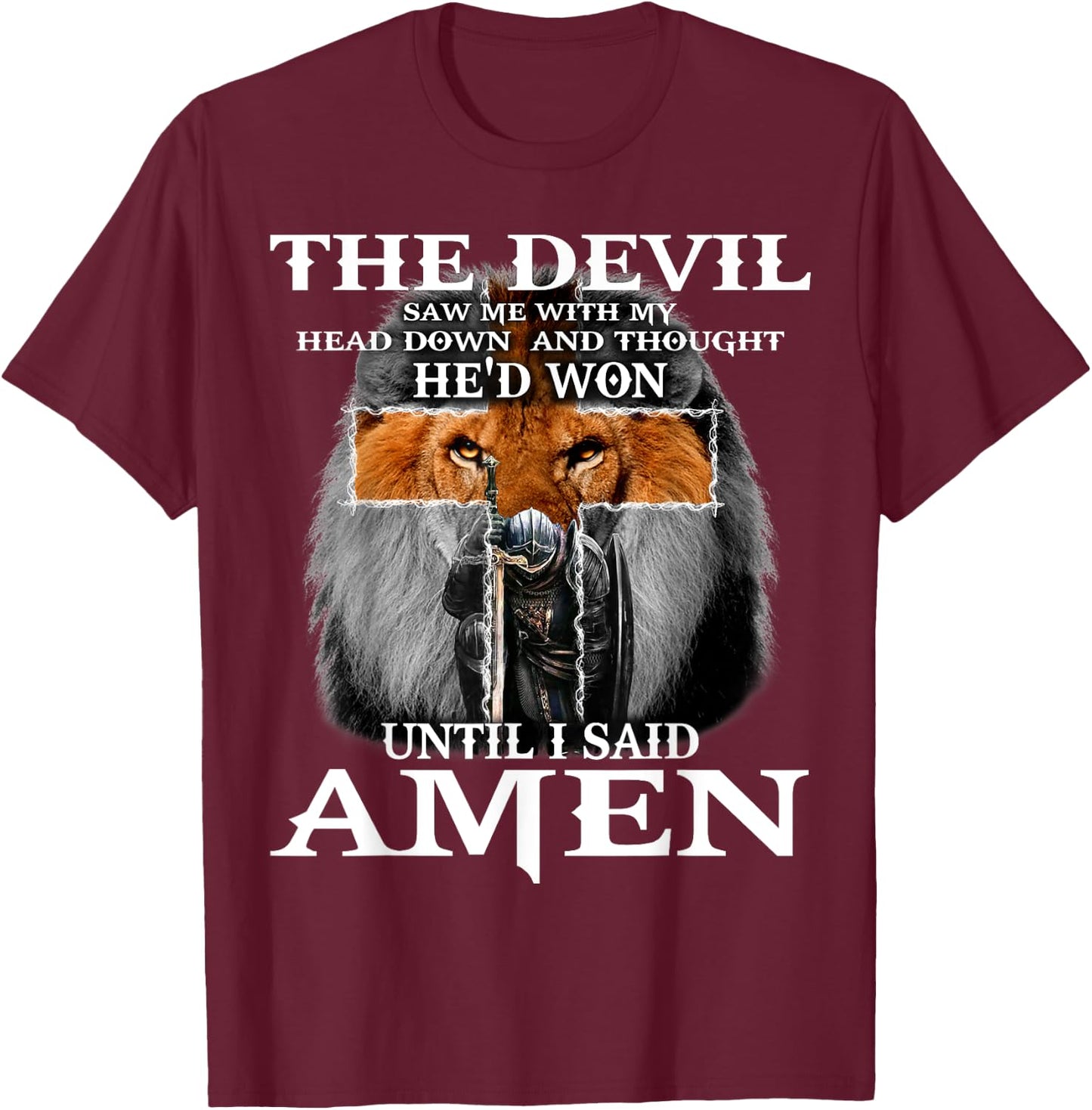 The Devil Saw Me With My Head Down Thought He'D Won T-Shirt - T-Shirt | Maroon