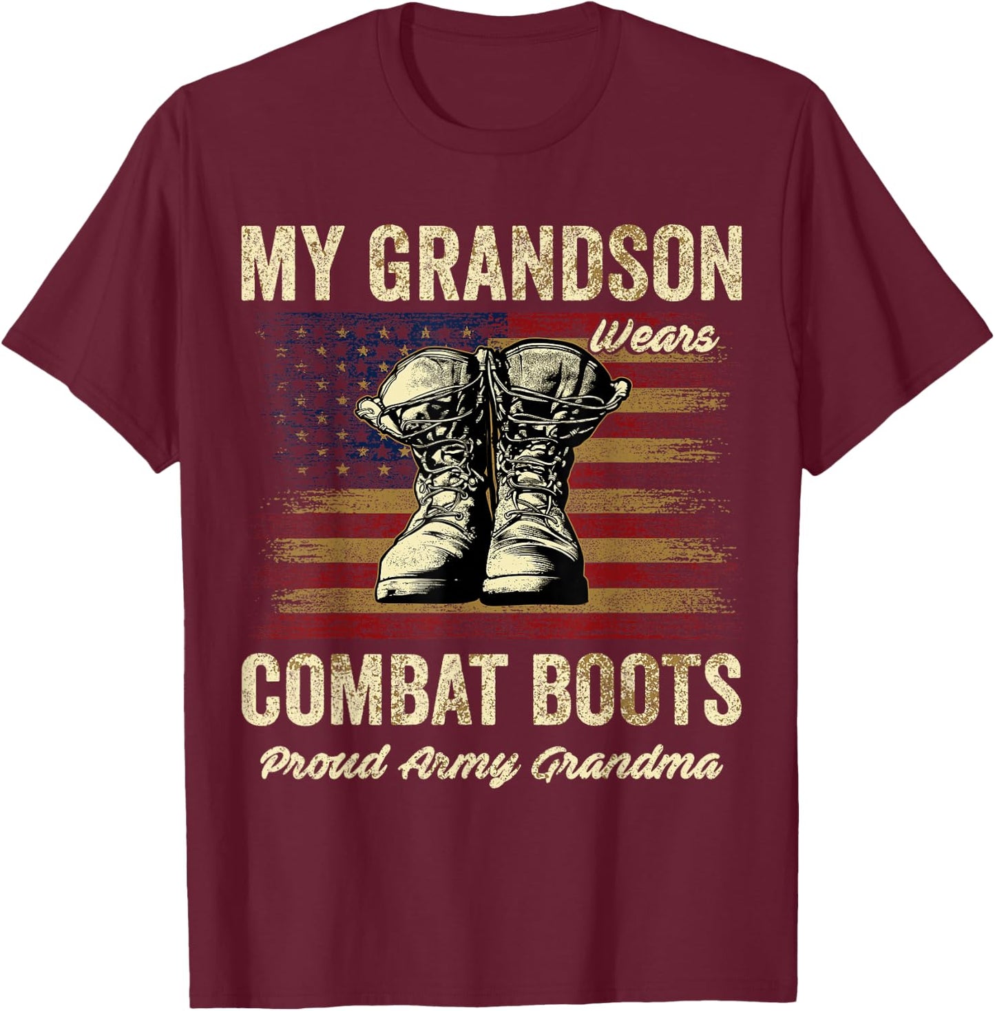 My Grandson Wears Combat Boots Proud Army Grandma Veteran T-Shirt - T-Shirt | Maroon