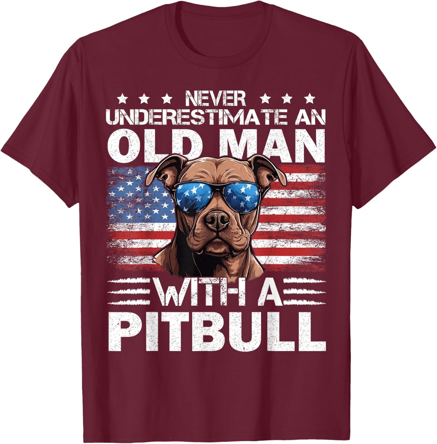 Pitbull Pittie Dog Breed Never Underestimate an Old Man T-Shirt - T-Shirt | Maroon