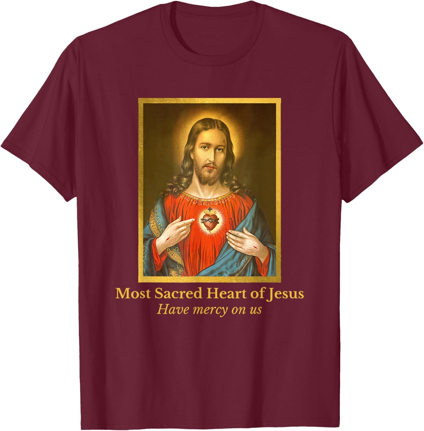 Heart of Jesus Catholic Quote T-Shirt - T-Shirt | Maroon