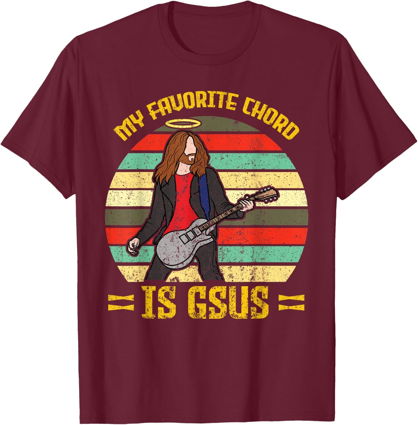 My Favorite Chord Is Gsus Jesus Church Faith Guitar T-Shirt - T-Shirt | Maroon