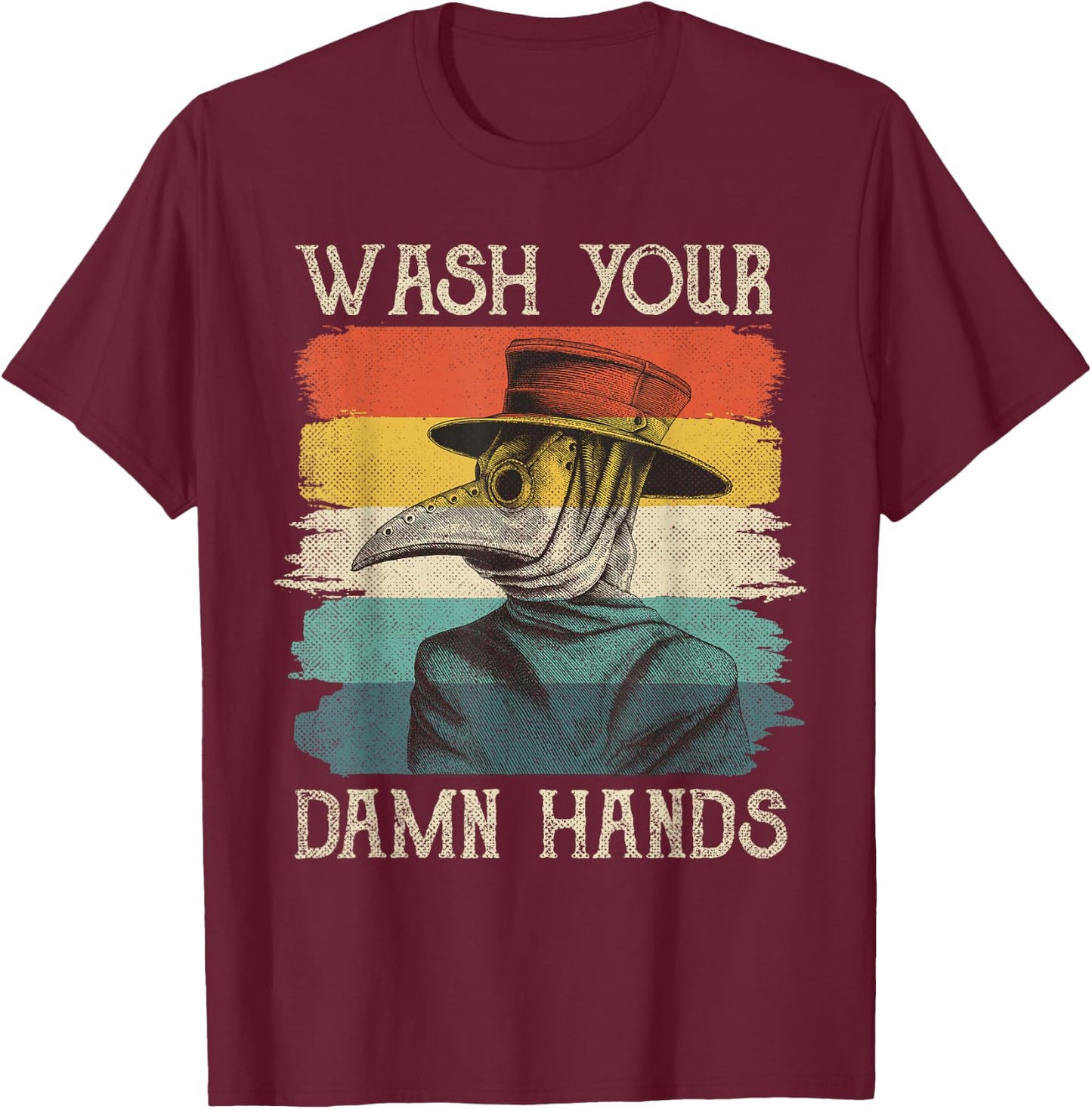 Wash Your Damn Hands Plague Doctor Mask Vintage Retro T-Shirt - T-Shirt | Maroon