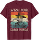 Wash Your Damn Hands Plague Doctor Mask Vintage Retro T-Shirt - T-Shirt | Maroon
