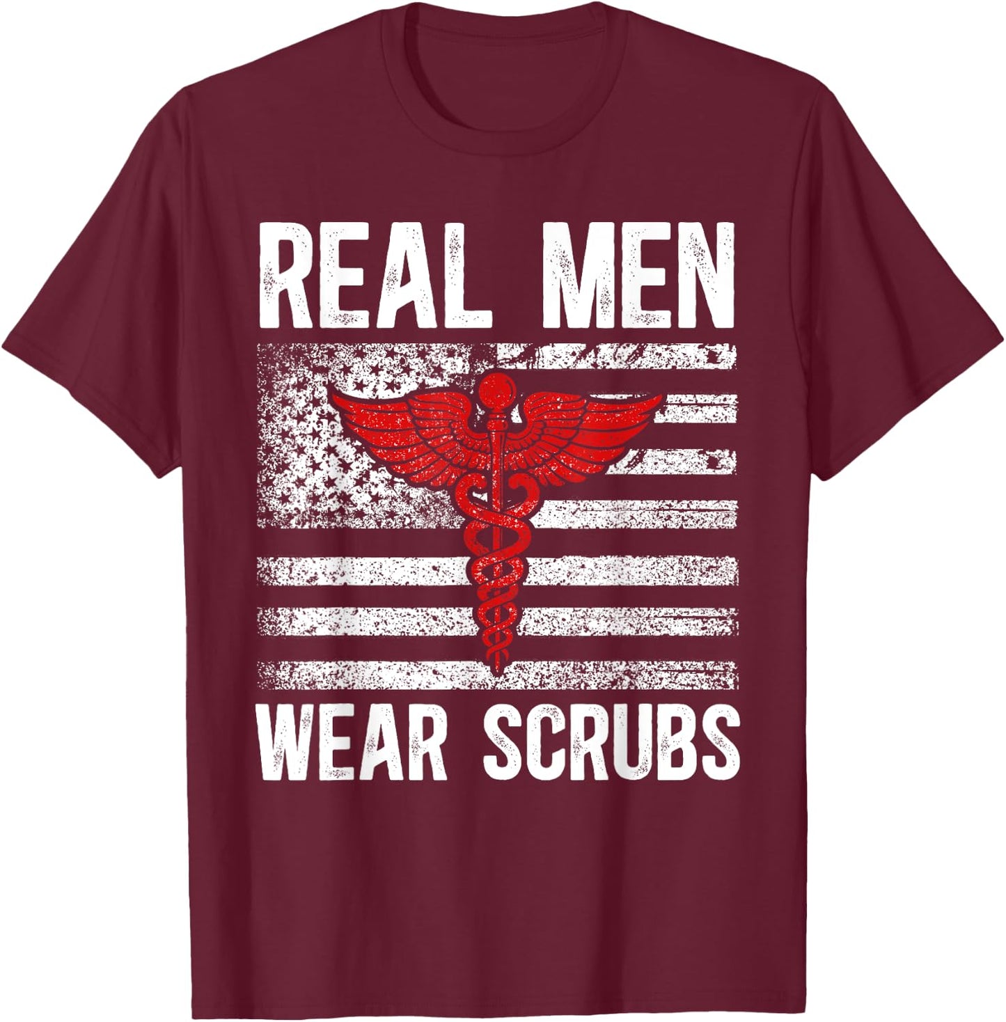 Real Men Wear Scrubs Male Nurse Men Murse Man Nurse T-Shirt - T-Shirt | Maroon