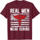 Real Men Wear Scrubs Male Nurse Men Murse Man Nurse T-Shirt - T-Shirt | Maroon