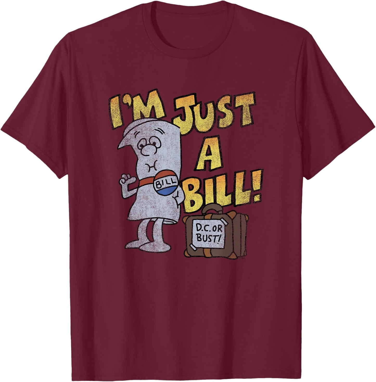 Schoolhouse Rock I’m Just a Bill DC or Bust Retro TV Show T-Shirt - T-Shirt | Maroon