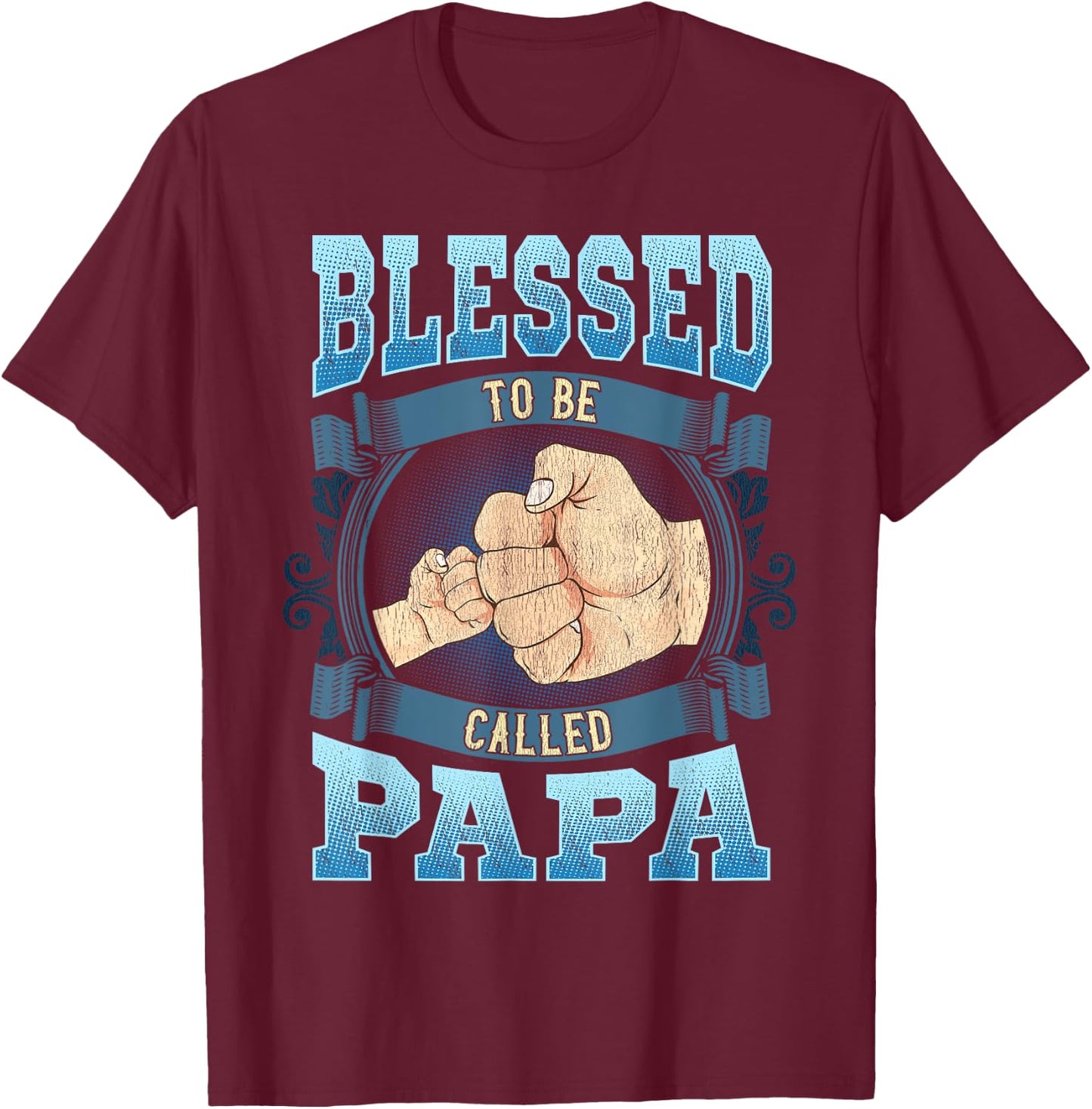 Blessed To Be Called Papa Gifts Papa Fathers Day T-Shirt - T-Shirt | Maroon