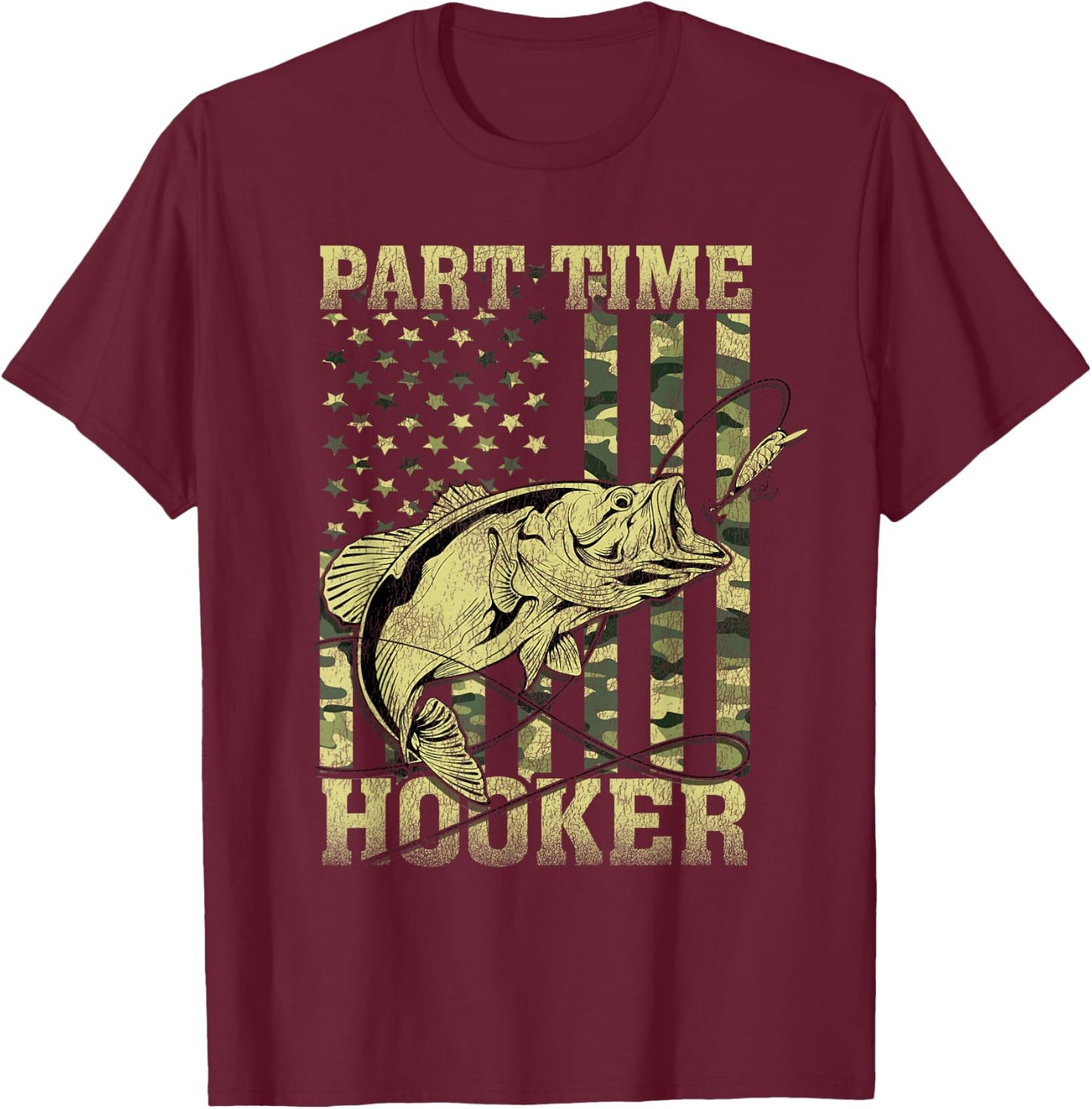 Fishing Sarcastic Humor Joke for Father's Day Part Time Hooker Adult Men's Black Camouflage Modern Classic Short Sleeve Small T-Shirt - T-Shirt | Maroon