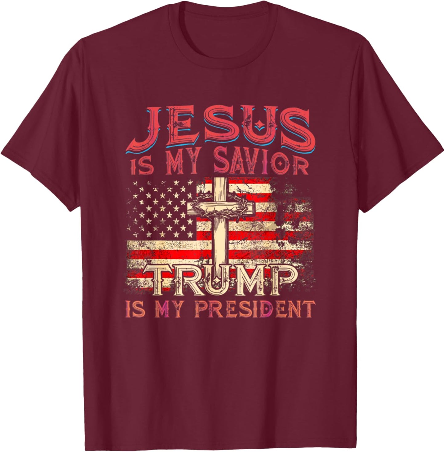 Vintage Jesus Is My Savior Trump Is My President T-Shirt - T-Shirt | Maroon