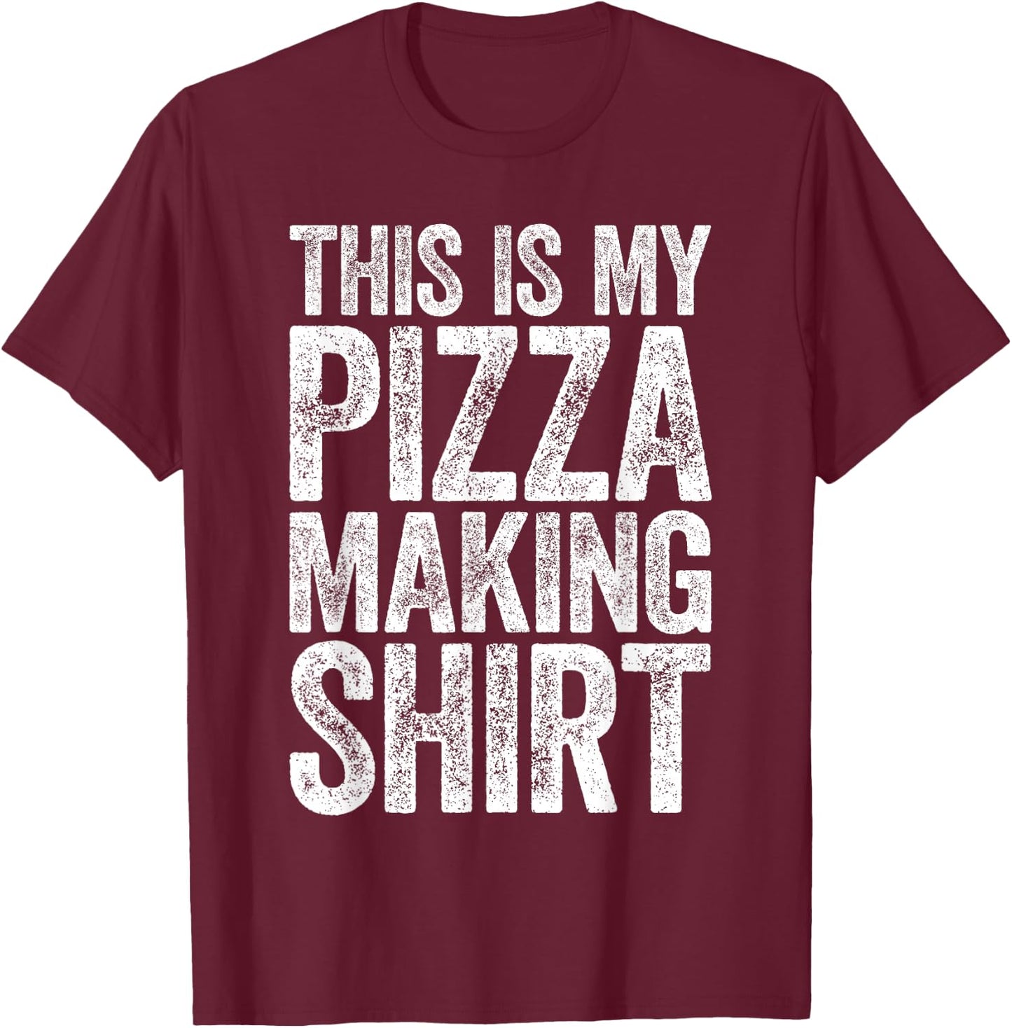 This Is My Pizza Making Shirt Men Women Kids Food Lover T-Shirt - T-Shirt | Maroon