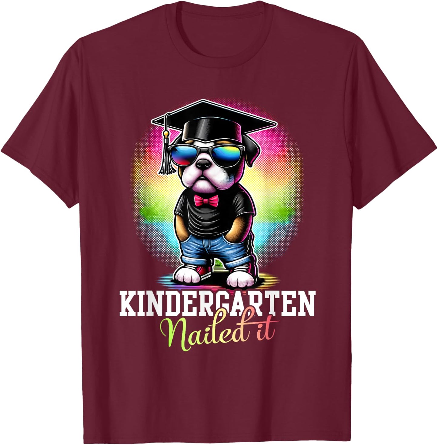 Kindergarten Nailed It Bulldog Sunglasses Graduation T-Shirt - T-Shirt | Maroon