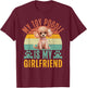 My Toy Poodle is my Girlfriend Toy Poodle T-Shirt - T-Shirt | Maroon